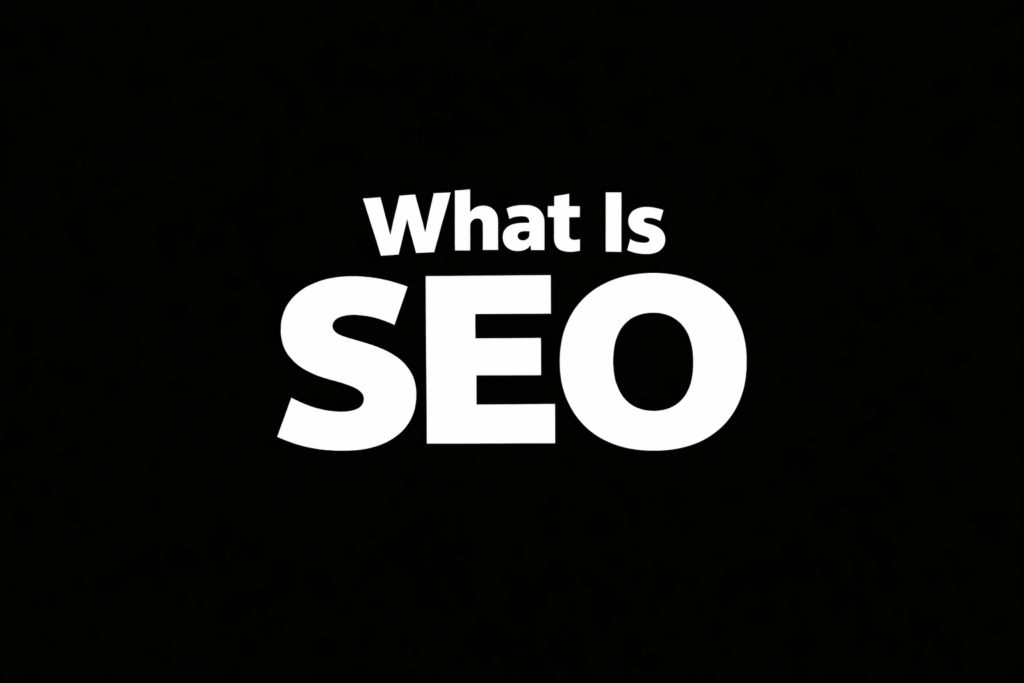 What Is SEO (Search Engine Optimization)