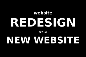 Website Redesign or a New Website: </br> How to Decide